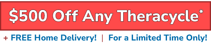 $500 Off Any Theracycle + Free Home Delivery! | For a Limited Time Only!